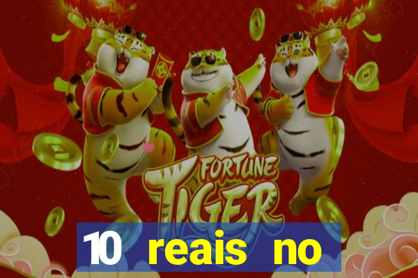 10 reais no cadastro fortune tiger